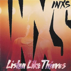INXS - Listen Like Thieves