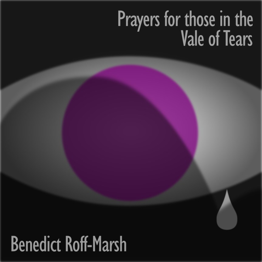 Prayers for those in the Vale Of&nbsp;Tears