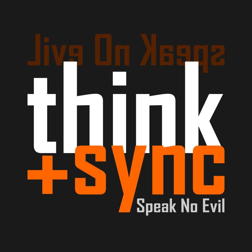 think+sync – Speak No&nbsp;Evil